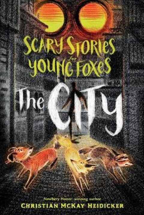 Scary Stories for Young Foxes: The City by Christian McKay Heidicker - 9781250853257