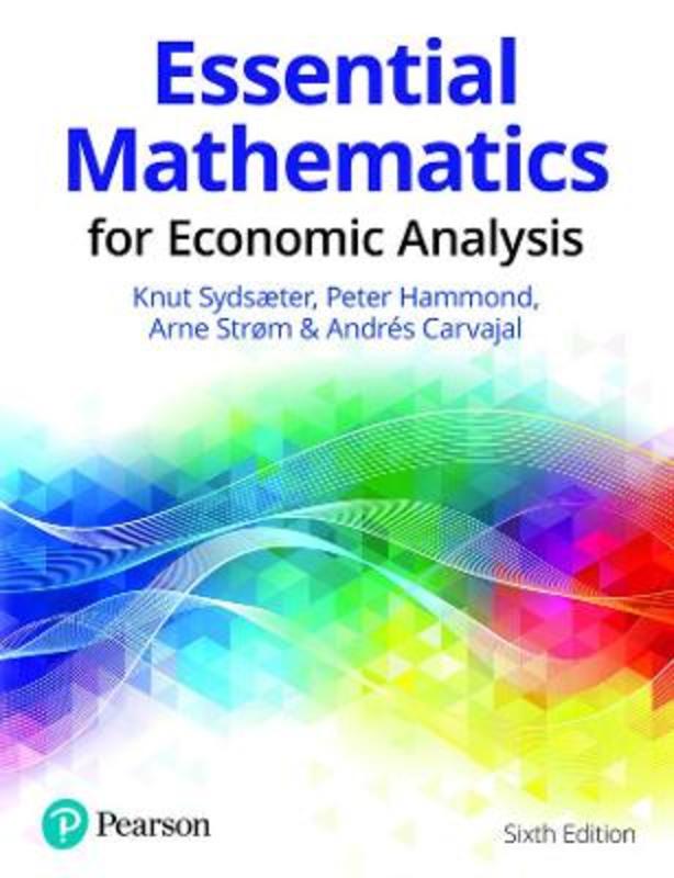 Essential Mathematics for Economic Analysis by Knut Sydsaeter - 9781292359281