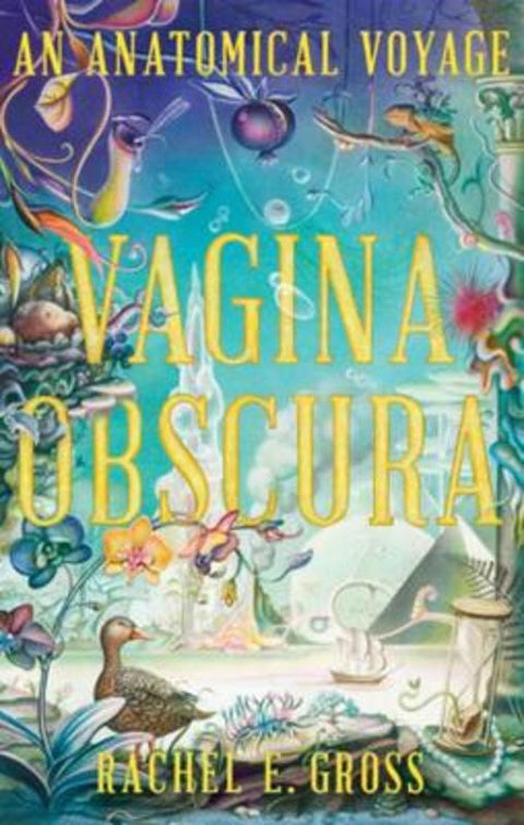Vagina Obscura by Rachel E. Gross - 9781324006312
