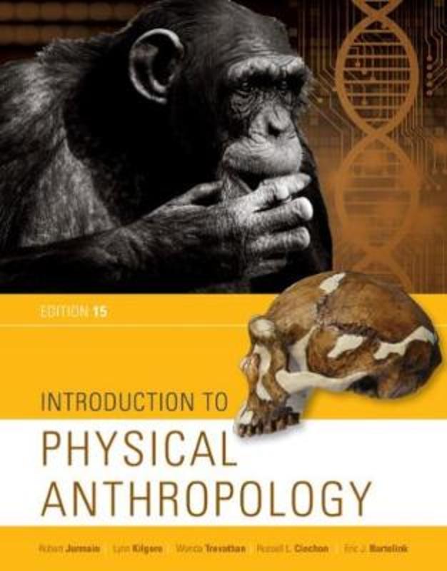 Introduction to Physical Anthropology by Eric Bartelink (California State University, Chico) - 9781337099820