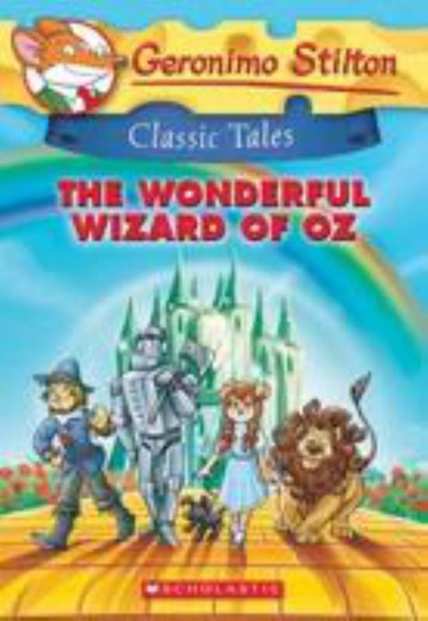 The Wonderful Wizard of Oz (Geronimo Stilton Classic Tales) by Geronimo Stilton - 9781338052954