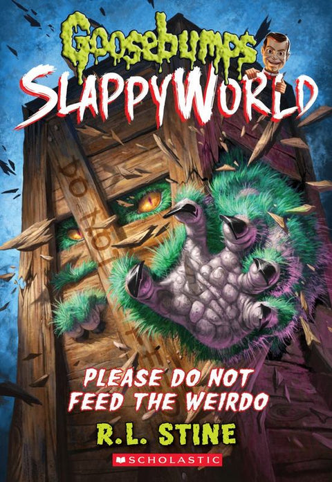 Please Do Not Feed the Weirdo (Goosebumps Slappyworld #4) by R,L Stine - 9781338068474