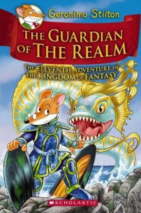 The Guardian of the Realm (Geronimo Stilton The Kingdom of Fantasy #11) by Geronimo Stilton - 9781338215014