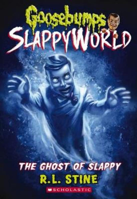 The Ghost of Slappy (Goosebumps Slappyworld #6) by R,L Stine - 9781338223019