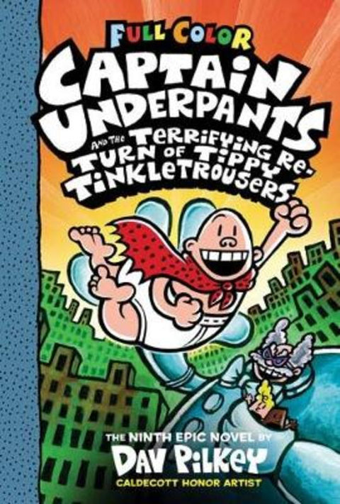 Captain Underpants and the Terrifying Return of Tippy Tinkletrousers (Captain Underpants #9 Color Edition) by Dav Pilkey - 9781338347210