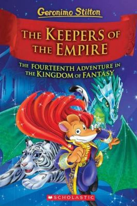 The Keepers of the Empire (Geronimo Stilton The Kingdom of Fantasy #14) by Geronimo Stilton - 9781338756920