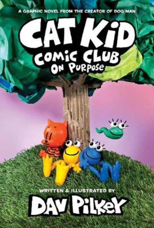 Cat Kid Comic Club: On Purpose: A Graphic Novel (Cat Kid Comic Club #3) by Dav Pilkey - 9781338801941