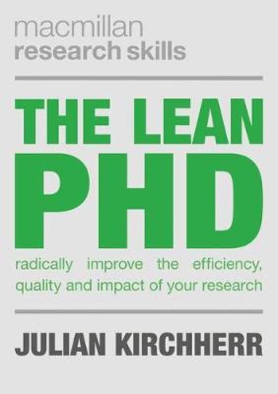 The Lean PhD by Julian Kirchherr (Copernicus Institute of Sustainable Dev Faculty of Geosciences,, Utrecht, The Netherlands) - 9781352002829
