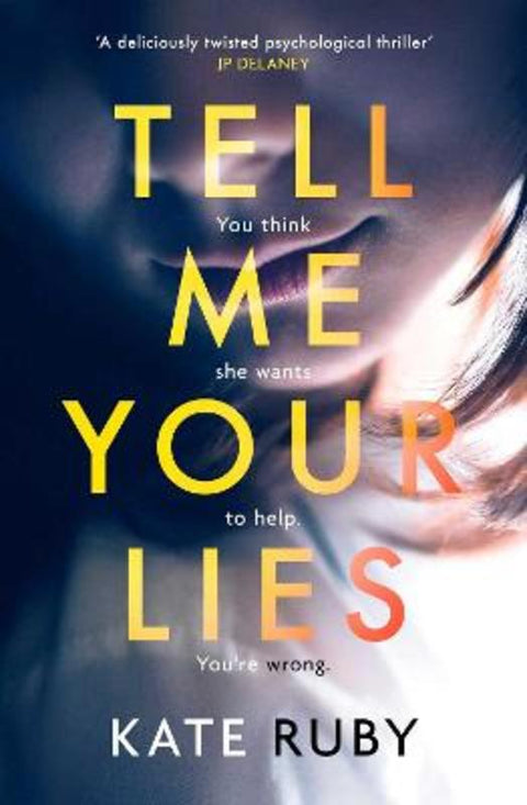 Tell Me Your Lies by Kate Ruby - 9781398501263