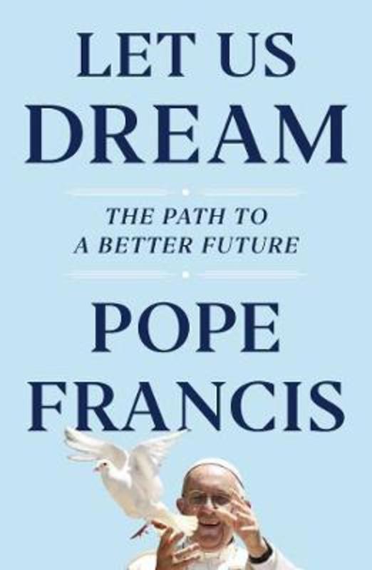 Let Us Dream by Pope Francis - 9781398502208