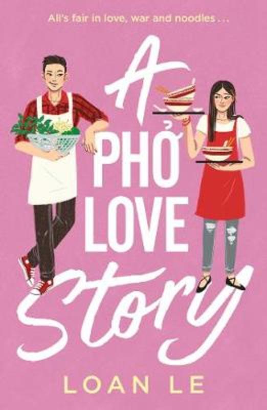 A Pho Love Story by Loan Le - 9781398502673