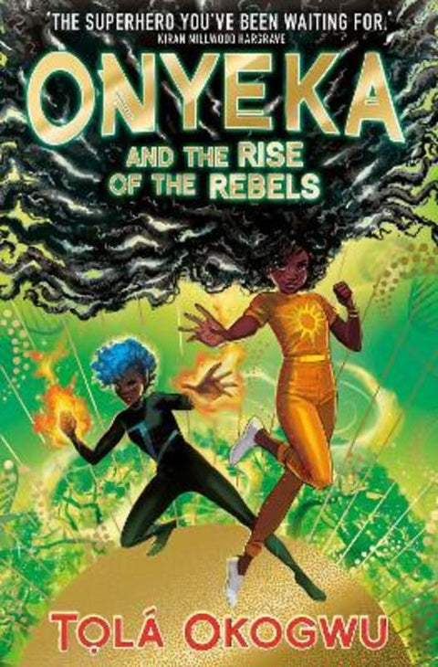 Onyeka and the Rise of the Rebels by Tola Okogwu - 9781398505117