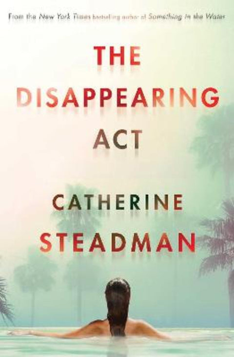 The Disappearing Act by Catherine Steadman - 9781398506350