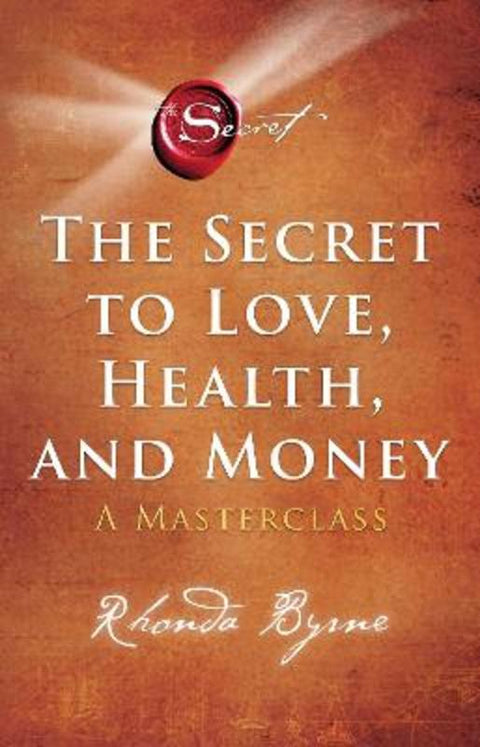 The Secret to Love, Health, and Money by Rhonda Byrne - 9781398512399