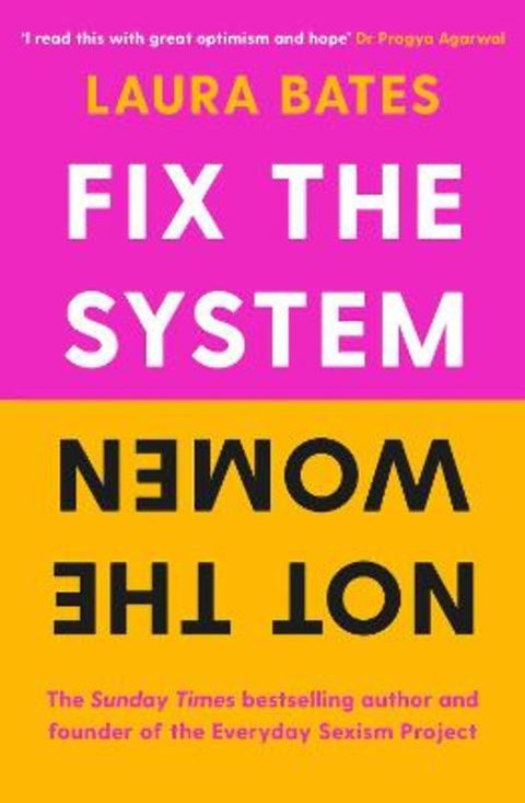 Fix the System, Not the Women by Laura Bates - 9781398514331