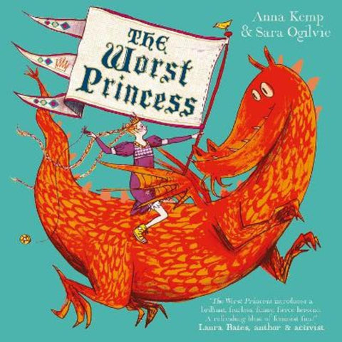 The Worst Princess by Anna Kemp - 9781398518056