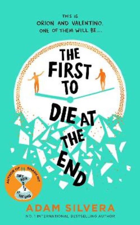The First to Die at the End by Adam Silvera - 9781398519978