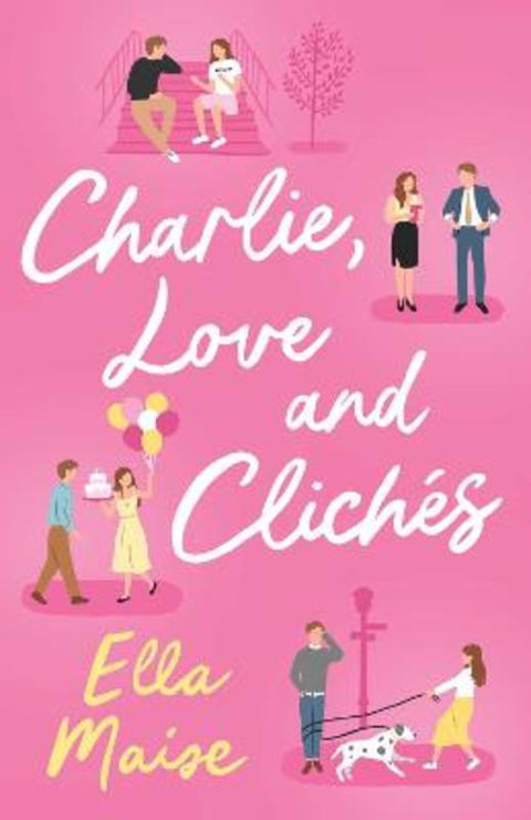 Charlie, Love and Cliches by Ella Maise - 9781398521643