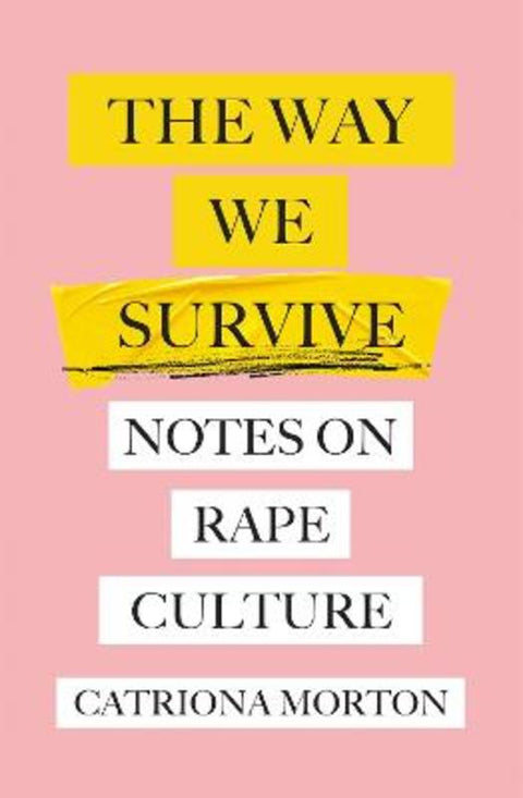 The Way We Survive by Catriona Morton - 9781398700550