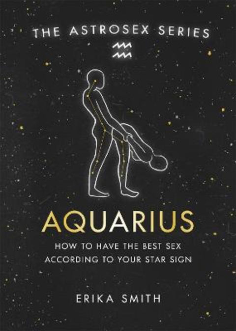 Astrosex: Aquarius by Erika W. Smith - 9781398702141