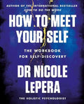 How to Meet Your Self by Dr Nicole LePera - 9781398710733