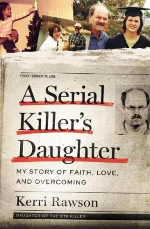 A Serial Killer's Daughter by Kerri Rawson - 9781400201754