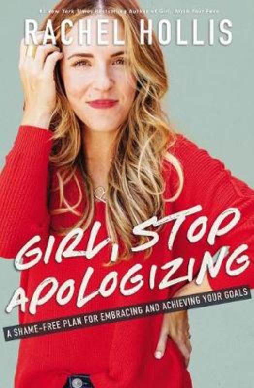Girl, Stop Apologizing by Rachel Hollis - 9781400215065