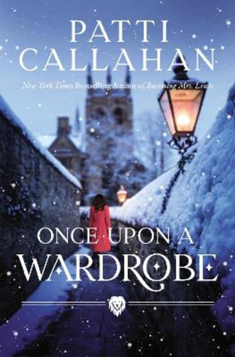 Once Upon a Wardrobe by Patti Callahan - 9781400232833