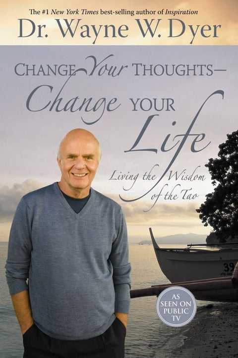 Change Your Thoughts - Change Your Life by Dr. Wayne W. Dyer - 9781401917500