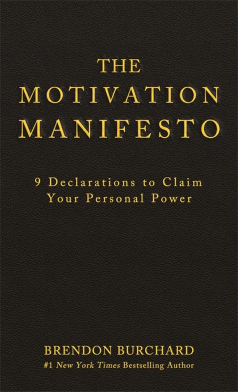 The Motivation Manifesto by Brendon Burchard - 9781401948078