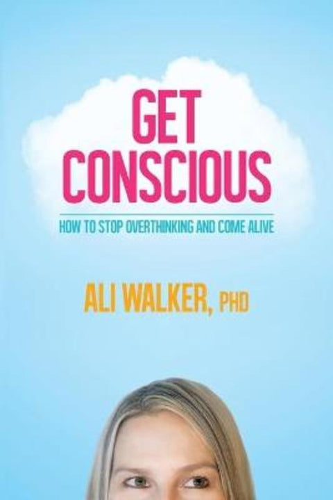 Get Conscious by Ali Walker - 9781401950736
