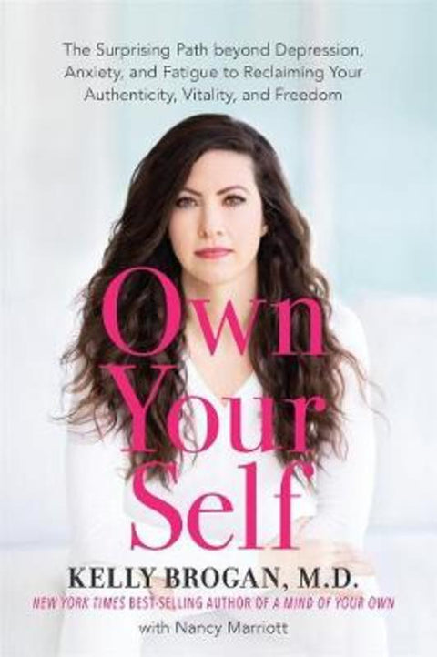 Own Your Self by Kelly Brogan - 9781401956851