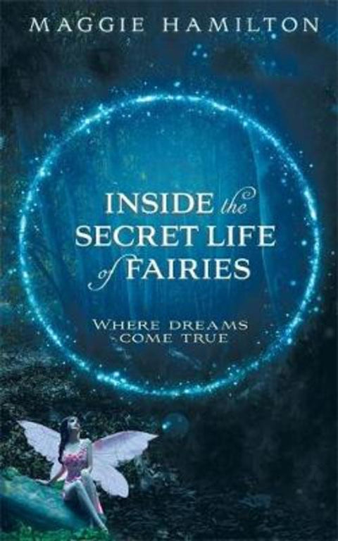 Inside the Secret Life of Fairies by Maggie Hamilton - 9781401958886