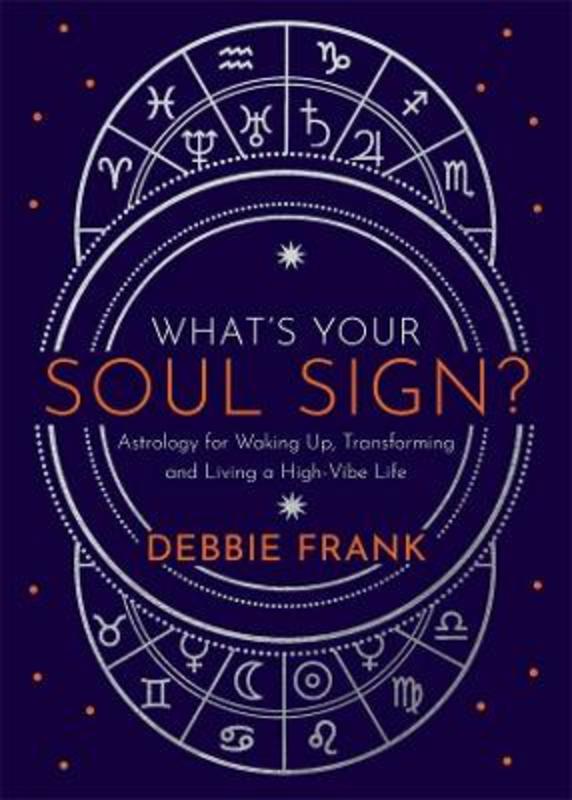 What's Your Soul Sign? by Debbie Frank - 9781401964184