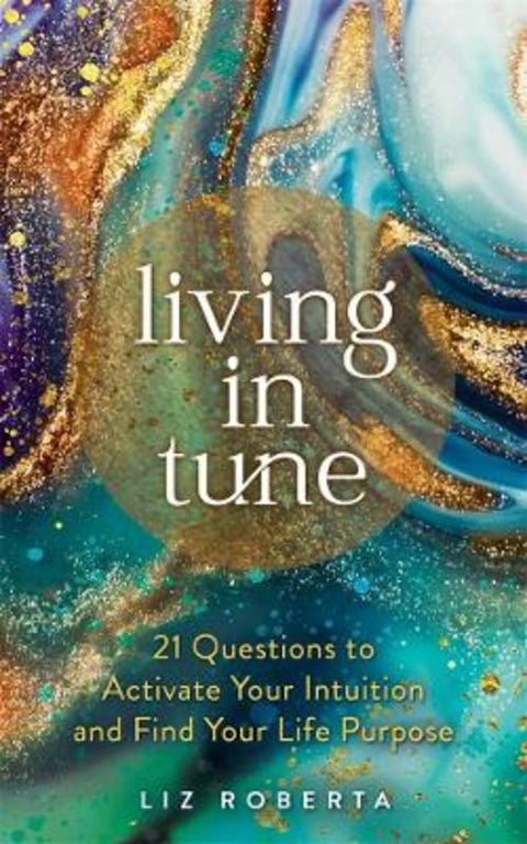 Living in Tune by Liz Roberta - 9781401968625