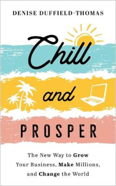 Chill and Prosper by Denise Duffield-Thomas - 9781401971328