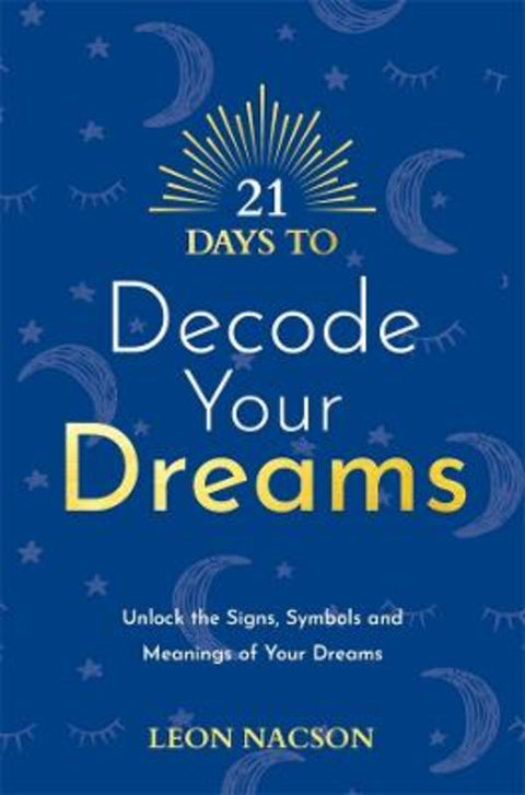 21 Days to Decode Your Dreams by Nacson, Leon - 9781401973889