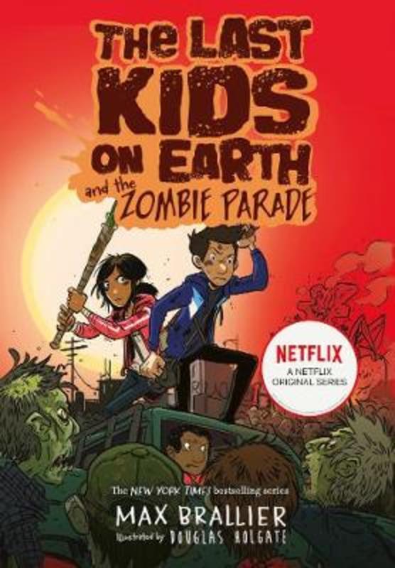 The Last Kids on Earth and the Zombie Parade by Max Brallier - 9781405295109