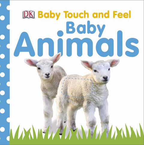 Baby Touch and Feel Baby Animals by DK - 9781405336765
