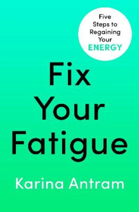 Fix Your Fatigue by Karina Antram - 9781405954693