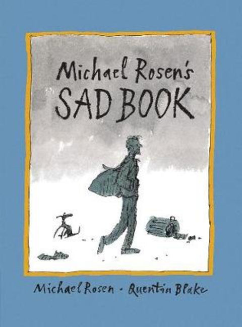 Michael Rosen's Sad Book by Michael Rosen - 9781406317848