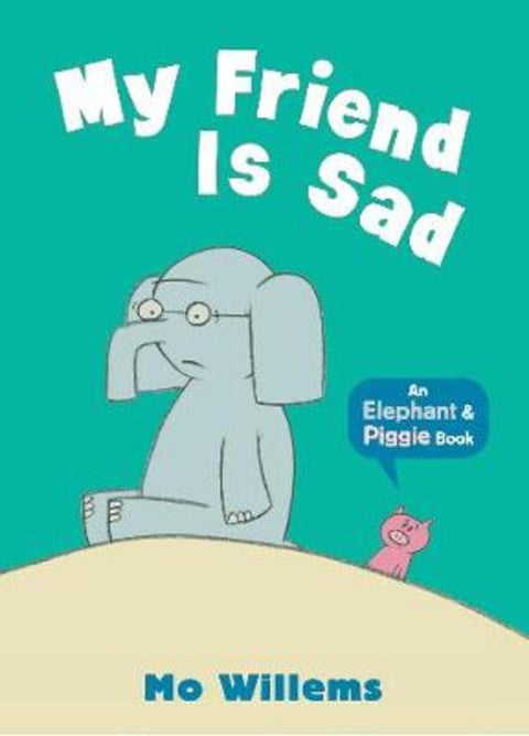 My Friend Is Sad by Mo Willems - 9781406338478