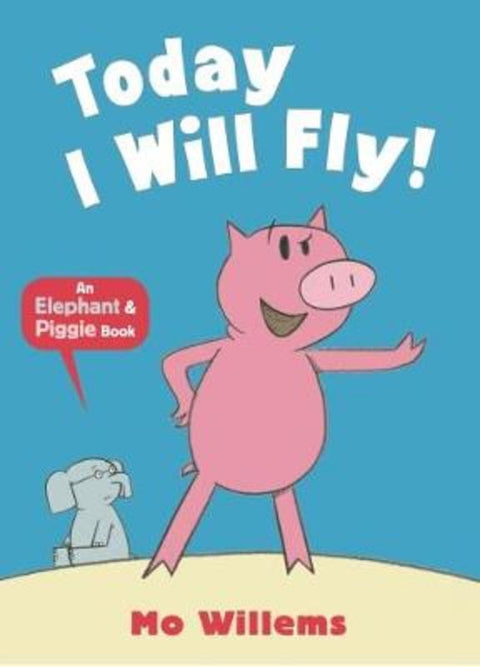 Today I Will Fly! by Mo Willems - 9781406338485