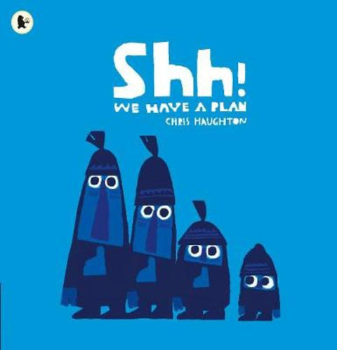 Shh! We Have a Plan by Chris Haughton - 9781406360035