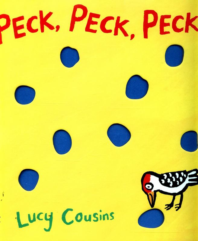 Peck Peck Peck by Lucy Cousins - 9781406365177