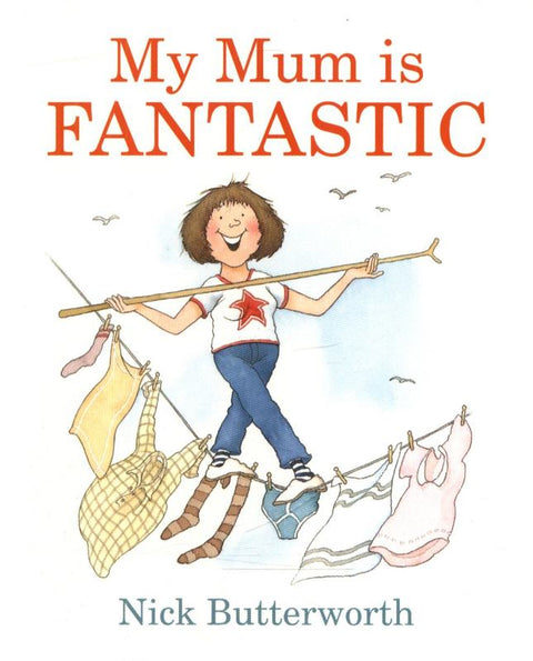 My Mum Is Fantastic by Nick Butterworth - 9781406374766