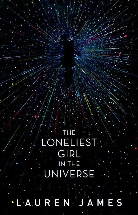 The Loneliest Girl in the Universe by Lauren James - 9781406375473