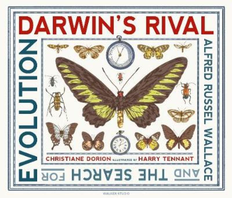 Darwin's Rival: Alfred Russel Wallace and the Search for Evolution by Christiane Dorion - 9781406378443