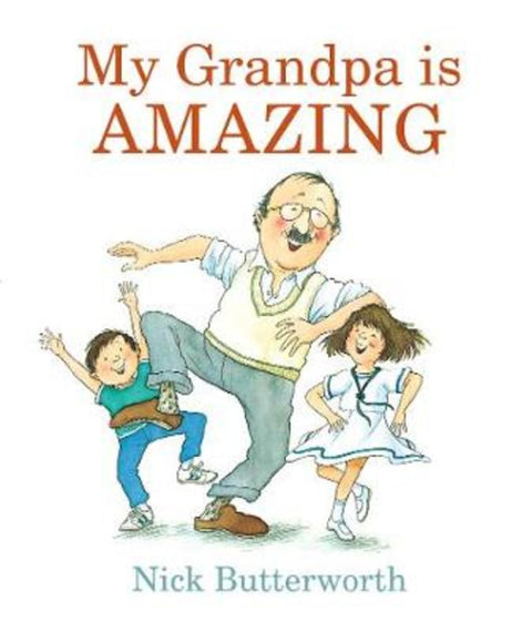 My Grandpa Is Amazing by Nick Butterworth - 9781406380972