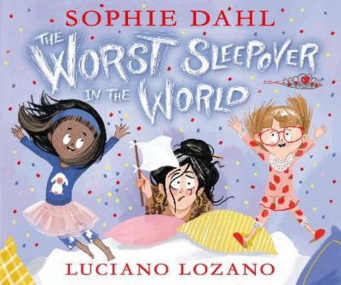 The Worst Sleepover in the World by Sophie Dahl - 9781406384413